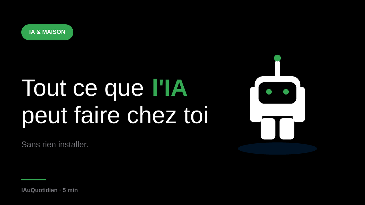 Tout ce que l’IA peut faire chez toi, sans rien installer